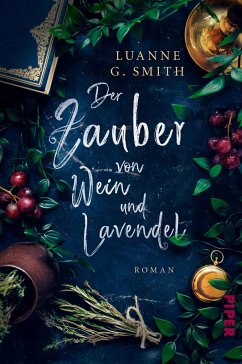 Der Zauber von Wein und Lavendel / Elenas Erbe Bd.1 - Smith, Luanne G.