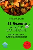 33 Rezepte aus der Bratpfanne