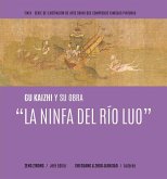 Gu Kaizhi Y Su Obra "La Ninfa del Río Luo" (Spanish Edition)