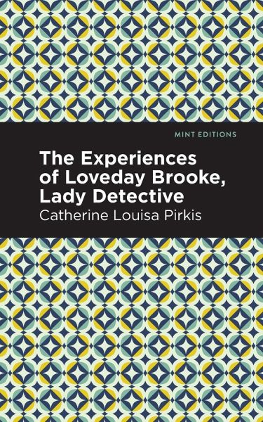 Experience of Loveday Brooke, Lady Detective von Catherine Louisa ...
