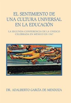 El Sentimiento De Una Cultura Universal En La Educación - García de Mendoza, Adalberto