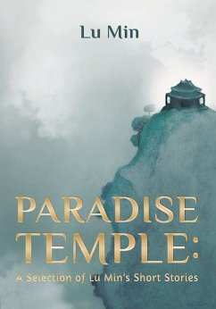 Paradise Temple: A Selection of Lu Min's Short Stories - Lu, Min