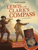 Lewis and Clark's Compass: What an Artifact Can Tell Us about the Historic Expedition