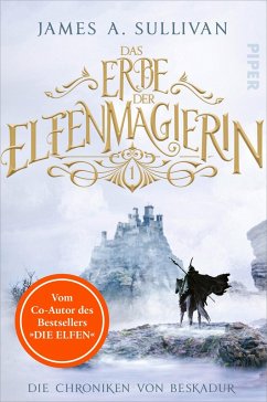 Das Erbe der Elfenmagierin / Die Chroniken von Beskadur Bd.1 - Sullivan, James A.