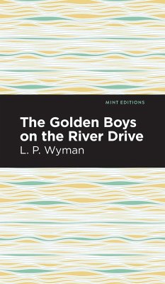 The Golden Boys on the River Drive - Wyman, L. P.