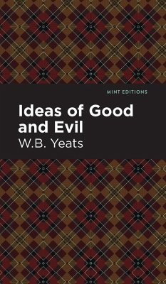 Ideas of Good and Evil - Yeats, William Butler