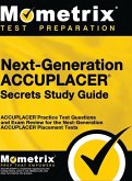 Next-Generation Accuplacer Secrets Study Guide: Accuplacer Practice Test Questions and Exam Review for the Next-Generation Accuplacer Placement Tests
