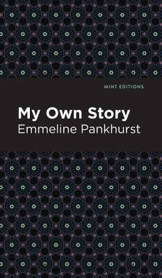 My Own Story - Pankhurst, Emmeline