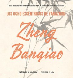 Los Ocho Excéntricos de Yangzhou: Zheng Banqiao (Spanish Edition) - Zeng, Zirong