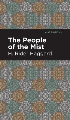 The People of the Mist - Haggard, H. Rider