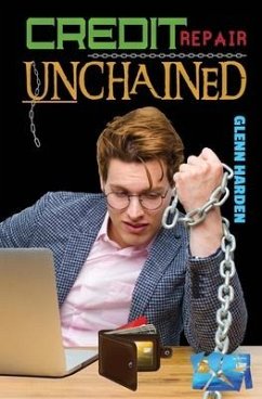 Credit Repair Unchained - Harden, Glenn