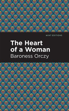 The Heart of a Woman - Orczy, Emmuska