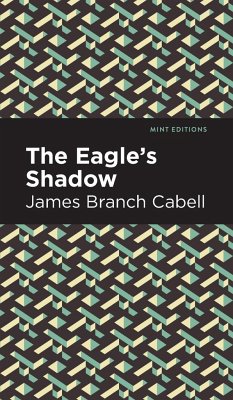 The Eagle's Shadow - Cabell, James Branch