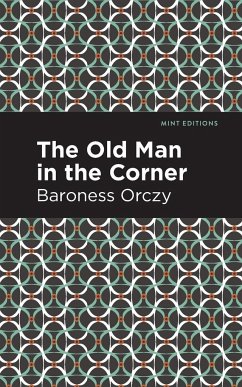 The Old Man in the Corner - Orczy, Emmuska