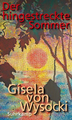 Der hingestreckte Sommer - Wysocki, Gisela von