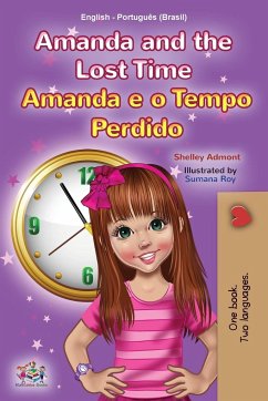 Amanda and the Lost Time (English Portuguese Bilingual Children's Book -Brazilian) - Admont, Shelley; Books, Kidkiddos