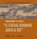 Zhang Zeduan Y Su Pintura "El Festival Qingming Junto Al Río" (Spanish Edition)