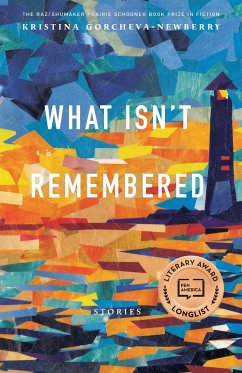 What Isn't Remembered - Gorcheva-Newberry, Kristina