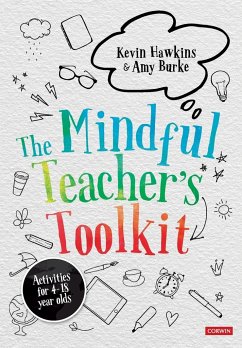 The Mindful Teacher's Toolkit - Hawkins, Kevin;Burke, Amy