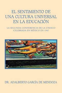 El Sentimiento De Una Cultura Universal En La Educación - García de Mendoza, Adalberto