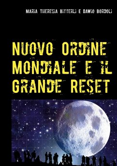 Nuovo Ordine Mondiale e il Grande Reset - Bitterli, Maria Theresia;Bordoli, Davio