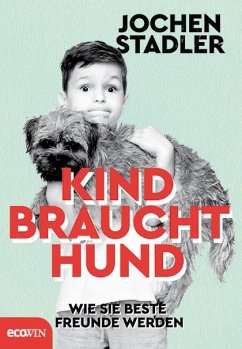 Kind braucht Hund - Stadler, Jochen