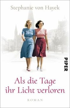 Als die Tage ihr Licht verloren - Hayek, Stephanie von