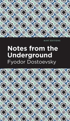 Notes from Underground - Dostoevsky, Fyodor