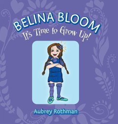 Belina Bloom, It's Time To Grow Up! - Rothman, Aubrey