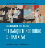 Gu Hongzhong Y Su Cuadro &quote;El Banquete Nocturno de Han Xizai&quote; (Spanish Edition)