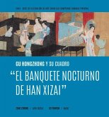 Gu Hongzhong Y Su Cuadro "El Banquete Nocturno de Han Xizai" (Spanish Edition)