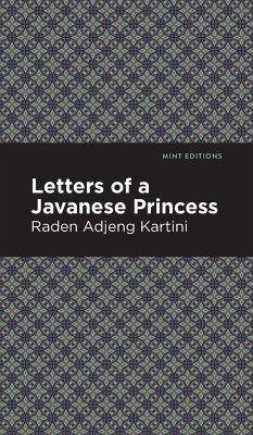 Letters of a Javanese Princess - Kartini, Raden Adjeng