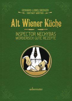 Alt-Wiener Küche - Loibelsberger, Gerhard;Märtins, Hartmut