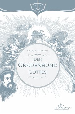 Der Gnadenbund Gottes - Caspar Olevian