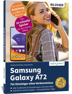 Samsung Galaxy A72 - Für Einsteiger ohne Vorkenntnisse - Schmid, Anja;Eichlseder, Daniela