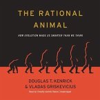 The Rational Animal Lib/E: How Evolution Made Us Smarter Than We Think