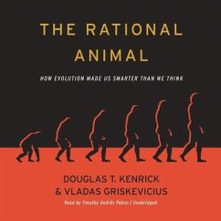The Rational Animal Lib/E: How Evolution Made Us Smarter Than We Think - Kenrick, Douglas T.; Griskevicius, Vladas
