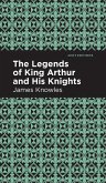 The Legends of King Arthur and His Knights