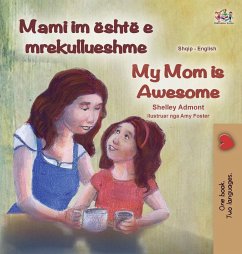 My Mom is Awesome (Albanian English Bilingual Book for Kids)