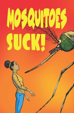 Mosquitoes Suck! - Richardson Bruna, Katherine; Erickson, Sara; Bartholomay, Lyric