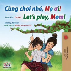 Let's play, Mom! (Vietnamese English Bilingual Children's Book) - Admont, Shelley; Books, Kidkiddos