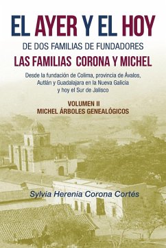 El Ayer Y El Hoy De Dos Familias De Fundadores Las Familias Corona Y Michel - Corona Cortés, Sylvia Herenia