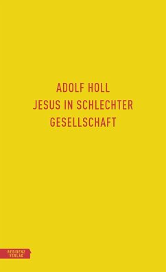 Jesus in schlechter Gesellschaft - Holl, Adolf