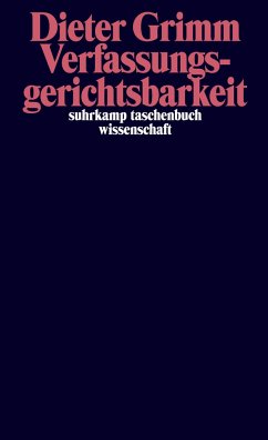 Verfassungsgerichtsbarkeit - Grimm, Dieter