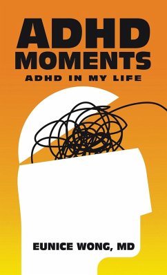 Adhd Moments - Wong MD, Eunice