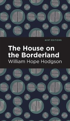 The House on the Borderland - Hodgson, William Hope