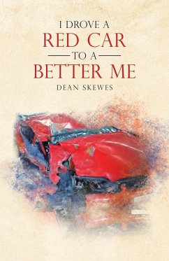 I Drove a Red Car to a Better Me - Skewes, Dean