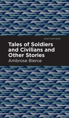 Tales of Soldiers and Civilians - Bierce, Ambrose