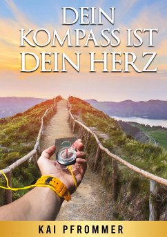 Dein Kompass ist dein Herz - Pfrommer, Kai