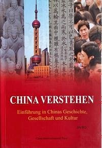 China Verstehen: Einführung in Chinas Geschichte, Gesellschaft Und Kultur